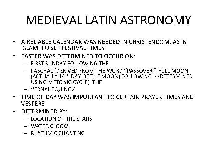 MEDIEVAL LATIN ASTRONOMY • A RELIABLE CALENDAR WAS NEEDED IN CHRISTENDOM, AS IN ISLAM,