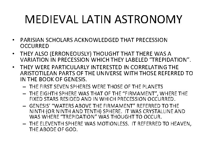 MEDIEVAL LATIN ASTRONOMY • PARISIAN SCHOLARS ACKNOWLEDGED THAT PRECESSION OCCURRED • THEY ALSO (ERRONEOUSLY)