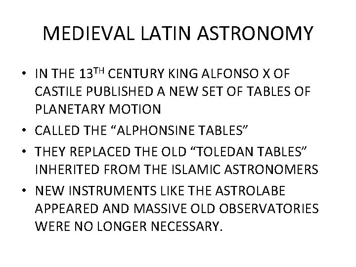 MEDIEVAL LATIN ASTRONOMY • IN THE 13 TH CENTURY KING ALFONSO X OF CASTILE