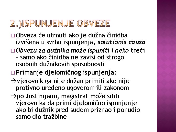 � Obveza će utrnuti ako je dužna činidba izvršena u svrhu ispunjenja, solutionis causa