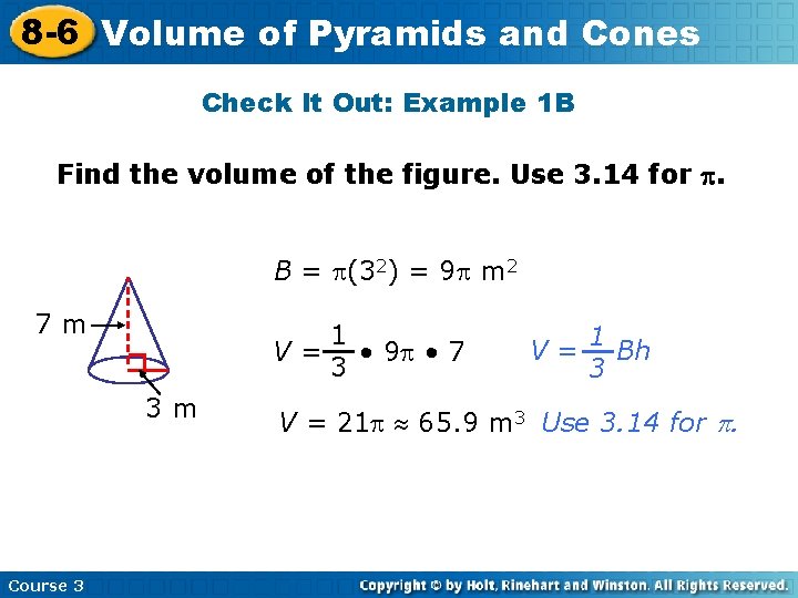 8 -6 Volume of Pyramids and Cones Check It Out: Example 1 B Find 8 -6 Volume of Pyramids and Cones Check It Out: Example 1 B Find