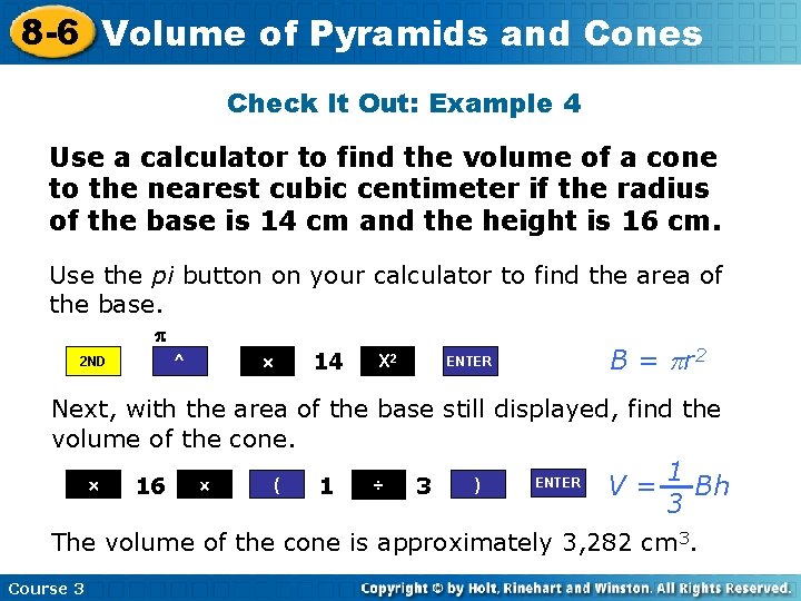 8 -6 Volume of Pyramids and Cones Check It Out: Example 4 Use a 8 -6 Volume of Pyramids and Cones Check It Out: Example 4 Use a