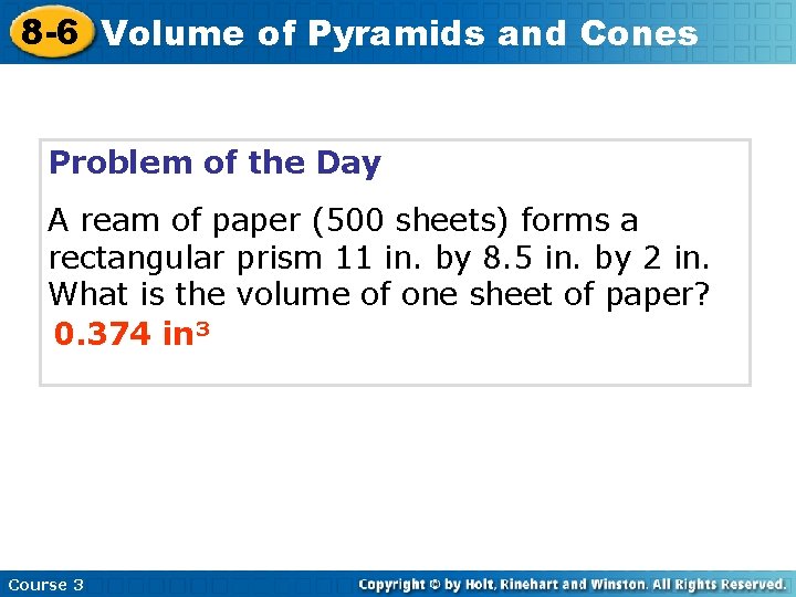 8 -6 Volume of Pyramids and Cones Problem of the Day A ream of 8 -6 Volume of Pyramids and Cones Problem of the Day A ream of