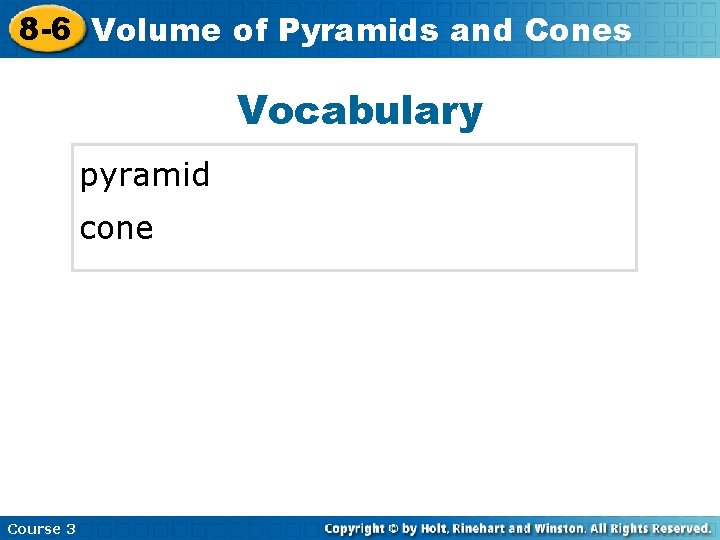 8 -6 Volume Insert Lesson Title Here of Pyramids and Cones Vocabulary pyramid cone 8 -6 Volume Insert Lesson Title Here of Pyramids and Cones Vocabulary pyramid cone