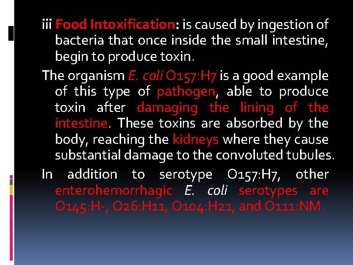 iii Food Intoxification: is caused by ingestion of bacteria that once inside the small