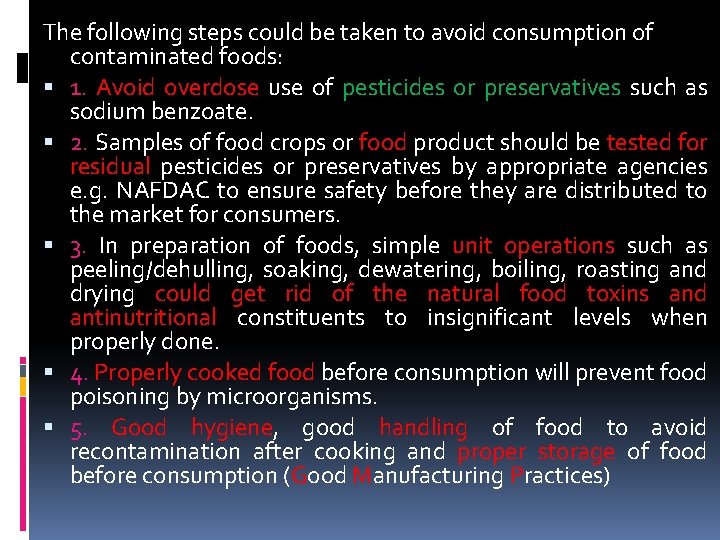 The following steps could be taken to avoid consumption of contaminated foods: 1. Avoid