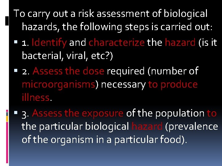 To carry out a risk assessment of biological hazards, the following steps is carried