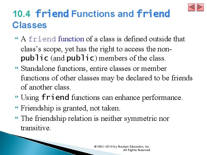 10. 4 friend Functions and friend Classes A friend function of a class is