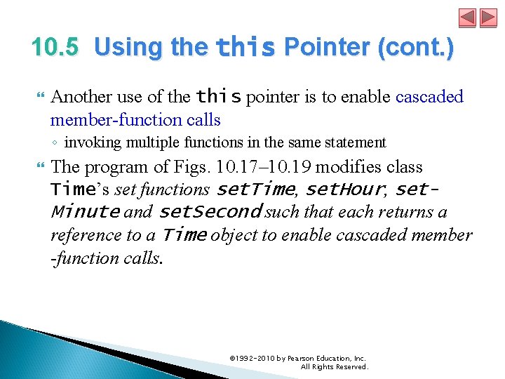 10. 5 Using the this Pointer (cont. ) Another use of the this pointer