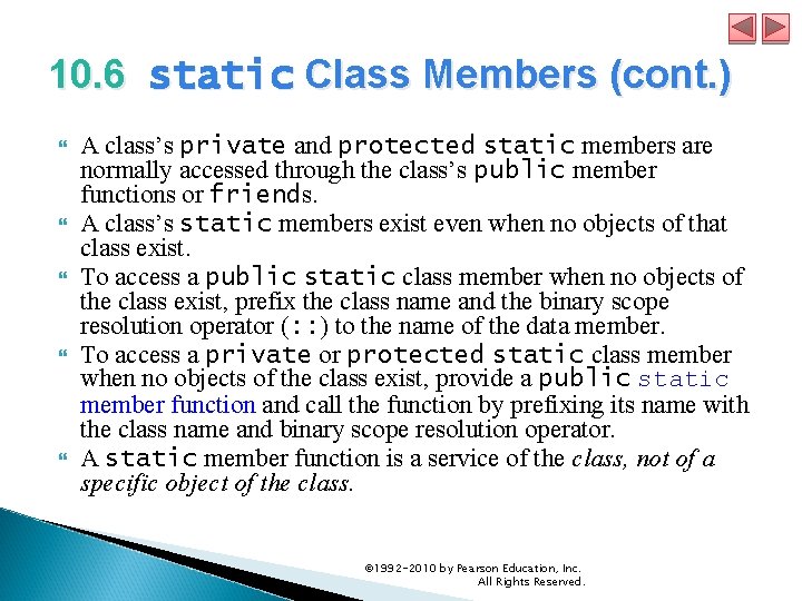 10. 6 static Class Members (cont. ) A class’s private and protected static members