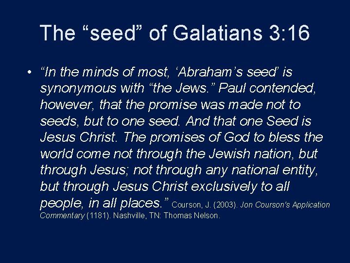 The “seed” of Galatians 3: 16 • “In the minds of most, ‘Abraham’s seed’