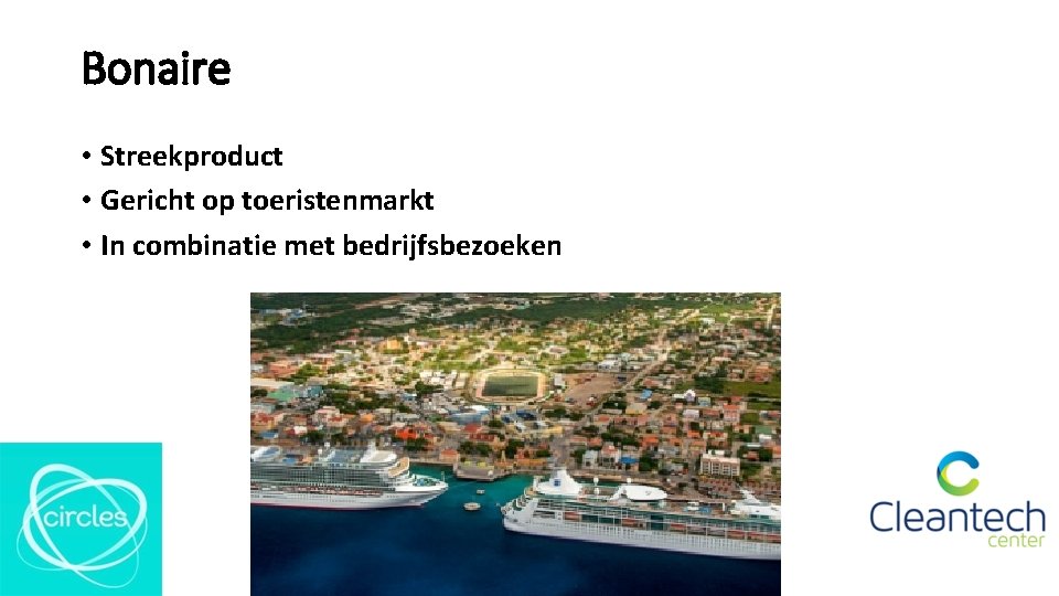 Bonaire • Streekproduct • Gericht op toeristenmarkt • In combinatie met bedrijfsbezoeken 