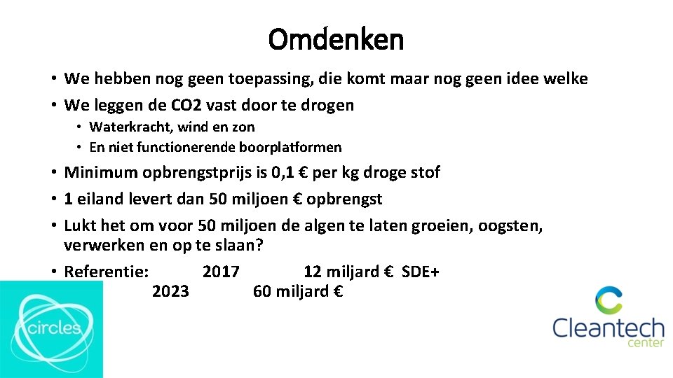 Omdenken • We hebben nog geen toepassing, die komt maar nog geen idee welke