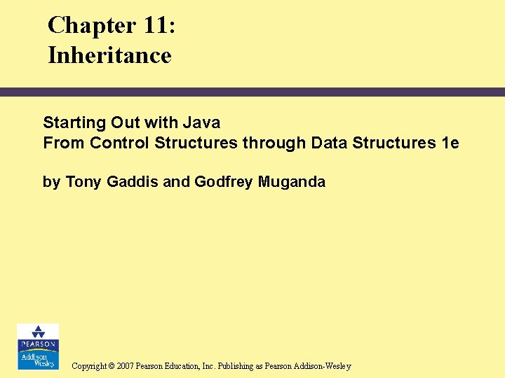 Chapter 11: Inheritance Starting Out with Java From Control Structures through Data Structures 1