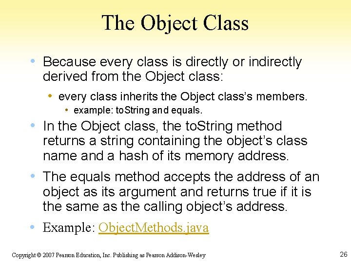 The Object Class • Because every class is directly or indirectly derived from the