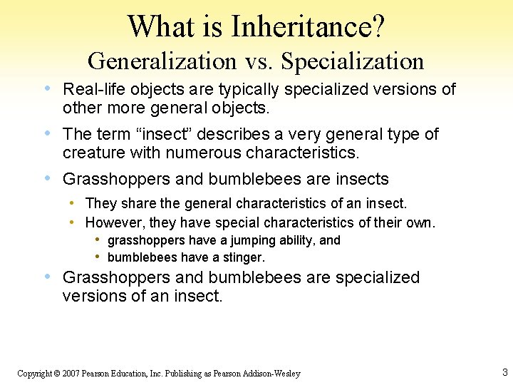 What is Inheritance? Generalization vs. Specialization • Real-life objects are typically specialized versions of