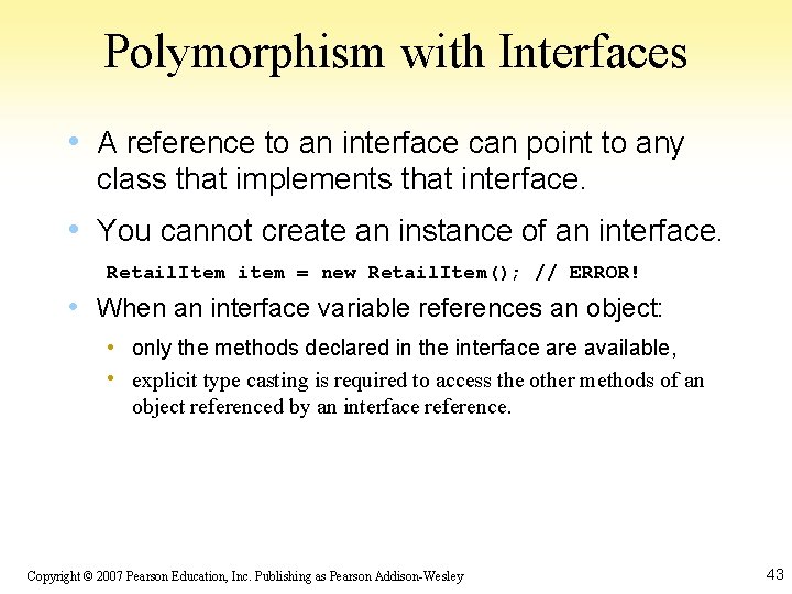 Polymorphism with Interfaces • A reference to an interface can point to any class