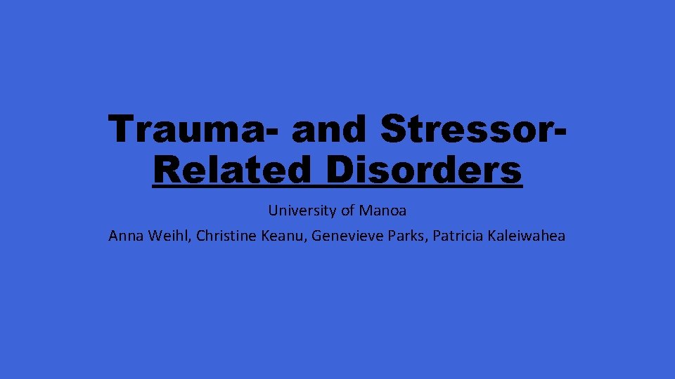 Trauma and Stressor Related Disorders University of Manoa