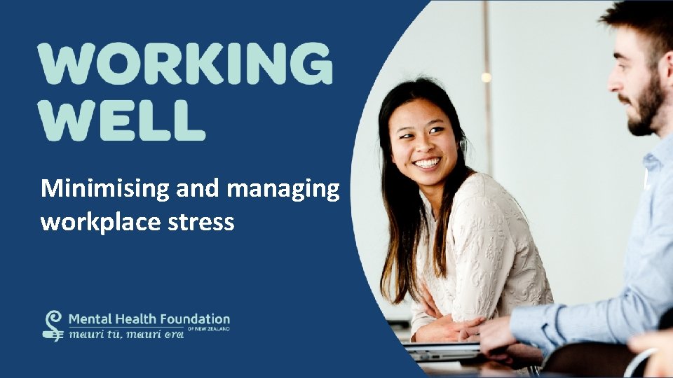 Minimising and managing workplace stress 