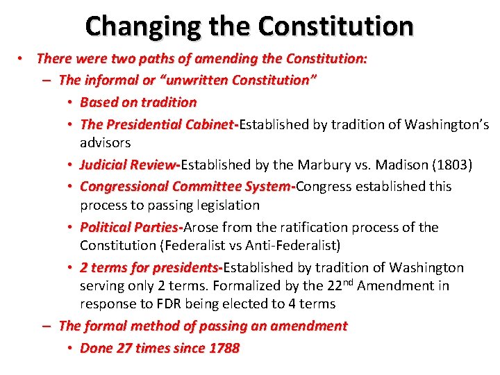 Changing the Constitution • There were two paths of amending the Constitution: – The