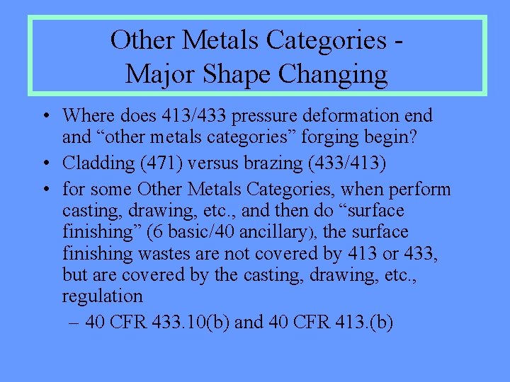 Other Metals Categories Major Shape Changing • Where does 413/433 pressure deformation end and Other Metals Categories Major Shape Changing • Where does 413/433 pressure deformation end and