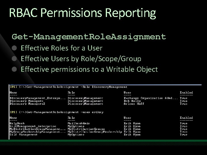 RBAC Permissions Reporting Get-Management. Role. Assignment Effective Roles for a User Effective Users by