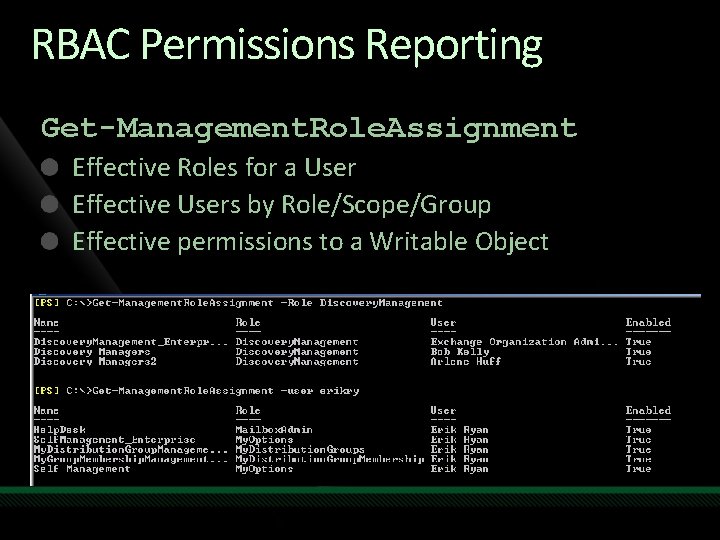 RBAC Permissions Reporting Get-Management. Role. Assignment Effective Roles for a User Effective Users by