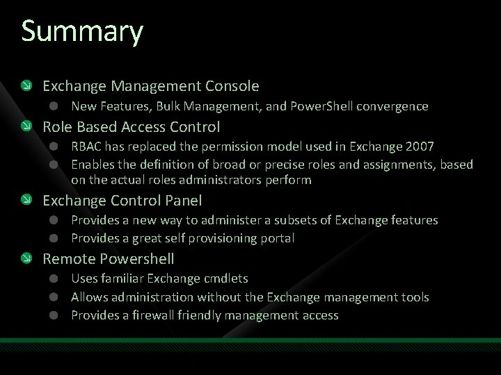 Summary Exchange Management Console New Features, Bulk Management, and Power. Shell convergence Role Based