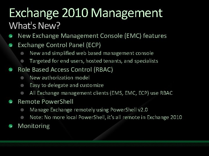 Exchange 2010 Management What's New? New Exchange Management Console (EMC) features Exchange Control Panel