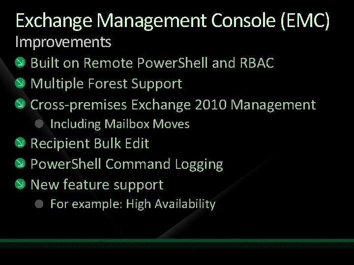 Exchange Management Console (EMC) Improvements Built on Remote Power. Shell and RBAC Multiple Forest