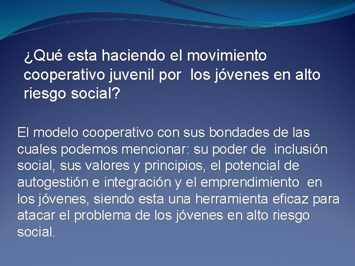 ¿Qué esta haciendo el movimiento cooperativo juvenil por los jóvenes en alto riesgo social?