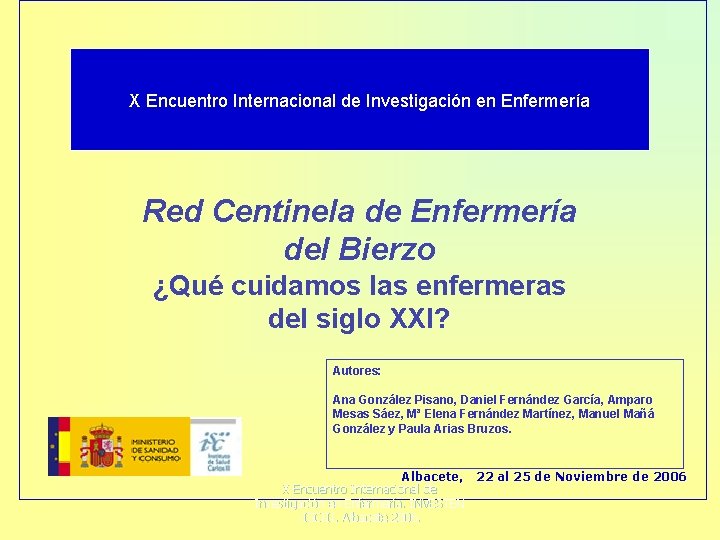 X Encuentro Internacional de Investigación en Enfermería Red Centinela de Enfermería del Bierzo ¿Qué