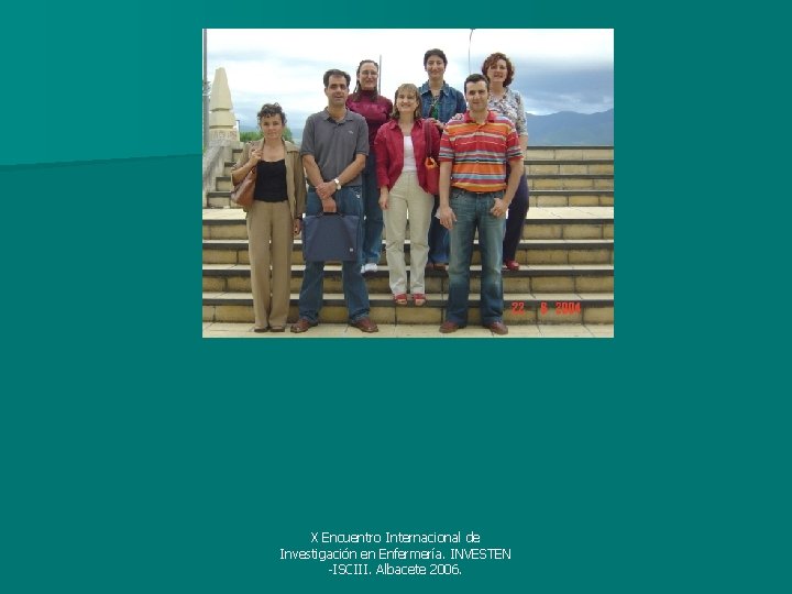 X Encuentro Internacional de Investigación en Enfermería. INVESTEN -ISCIII. Albacete 2006. 