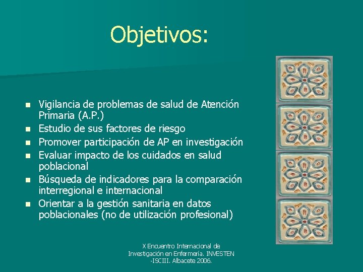 Objetivos: n n n Vigilancia de problemas de salud de Atención Primaria (A. P.