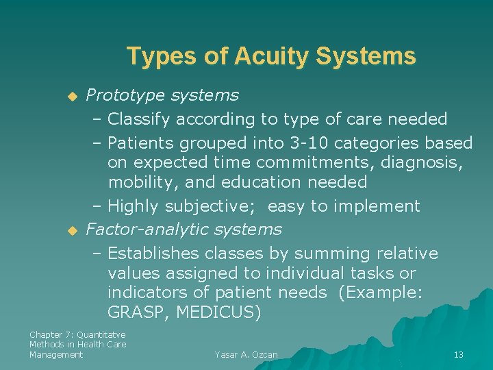 Types of Acuity Systems u u Prototype systems – Classify according to type of