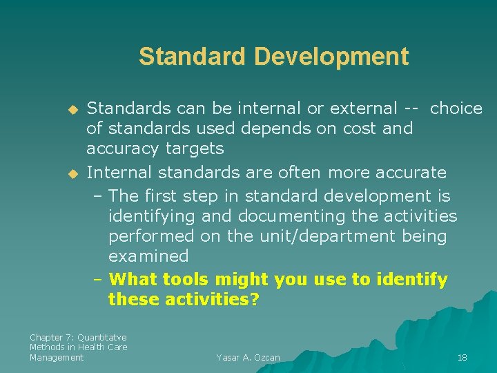 Standard Development u u Standards can be internal or external -- choice of standards