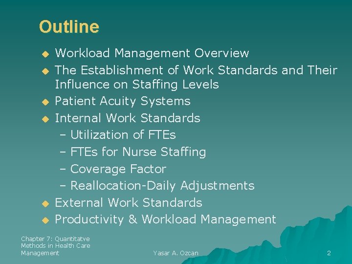 Outline u u u Workload Management Overview The Establishment of Work Standards and Their