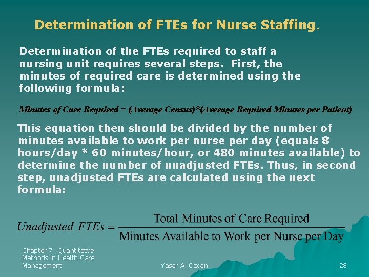 Determination of FTEs for Nurse Staffing. Determination of the FTEs required to staff a