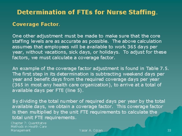 Determination of FTEs for Nurse Staffing. Coverage Factor. One other adjustment must be made