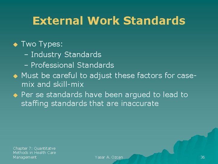 External Work Standards u u u Two Types: – Industry Standards – Professional Standards