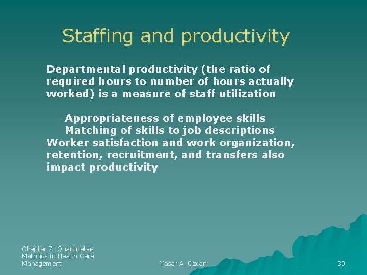 Staffing and productivity Departmental productivity (the ratio of required hours to number of hours