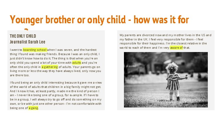 Younger brother or only child - how was it for you? THE ONLY CHILD