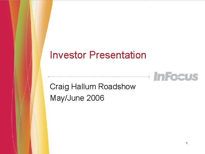 Investor Presentation Craig Hallum Roadshow May/June 2006 1 