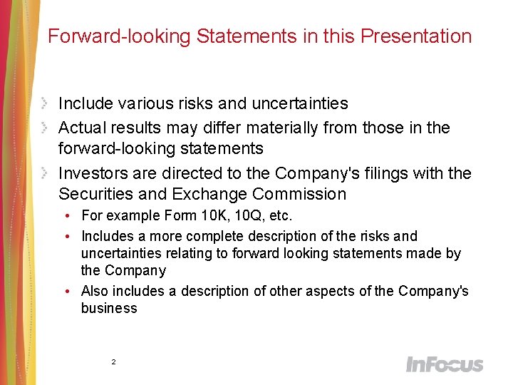 Forward-looking Statements in this Presentation Include various risks and uncertainties Actual results may differ