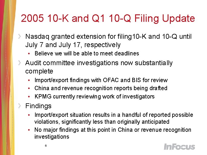 2005 10 -K and Q 1 10 -Q Filing Update Nasdaq granted extension for