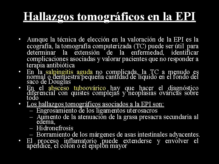 Hallazgos tomográficos en la EPI • Aunque la técnica de elección en la valoración Hallazgos tomográficos en la EPI • Aunque la técnica de elección en la valoración
