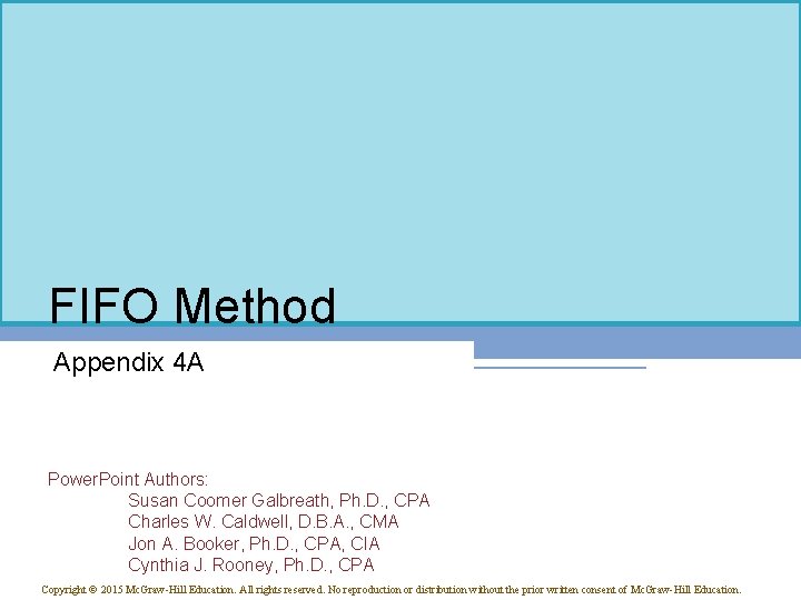 FIFO Method Appendix 4 A Power. Point Authors: Susan Coomer Galbreath, Ph. D. ,