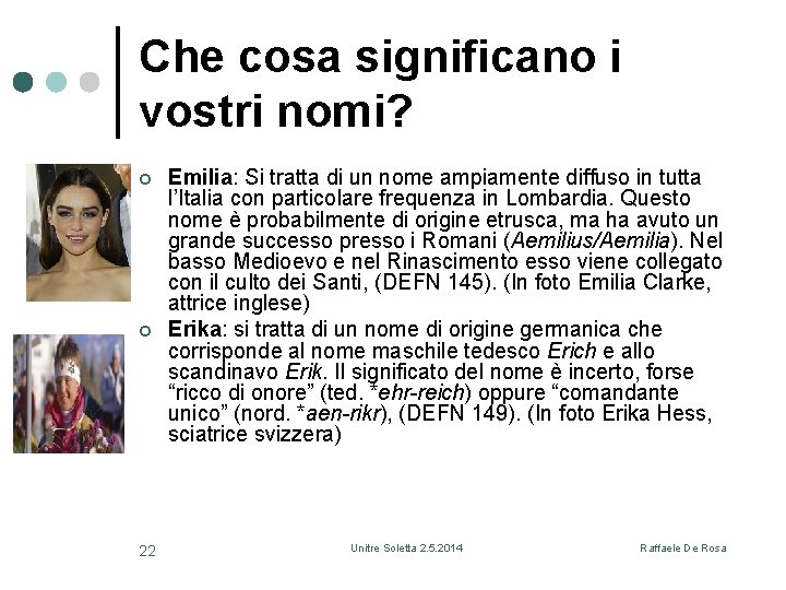 Che cosa significano i vostri nomi? ¢ ¢ 22 Emilia: Si tratta di un