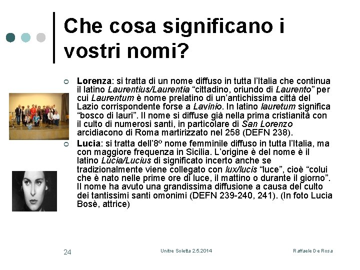 Che cosa significano i vostri nomi? ¢ ¢ 24 Lorenza: si tratta di un