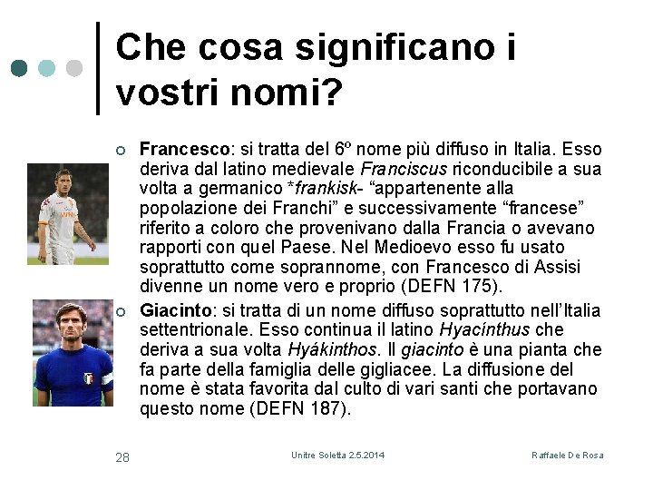 Che cosa significano i vostri nomi? ¢ ¢ 28 Francesco: si tratta del 6º